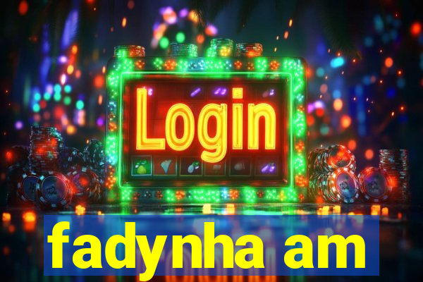 fadynha am